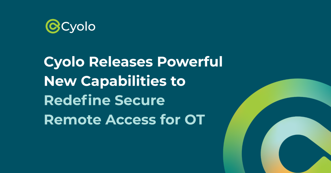 Cyolo Cyolo Releases Powerful New Capabilities to Redefine Secure Remote ...