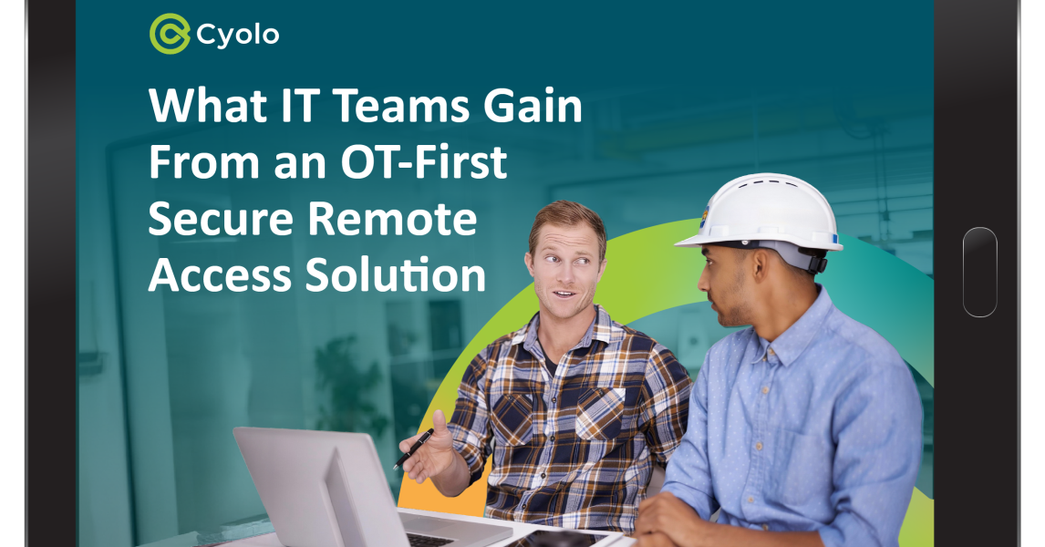 Cyolo What IT Teams Gain From OT-First Secure Remote Access | Cyolo